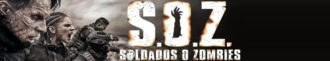 دانلود سریال S.O.Z: Soldados o Zombies 2021