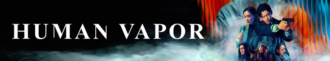 دانلود سریال Human Vapor
